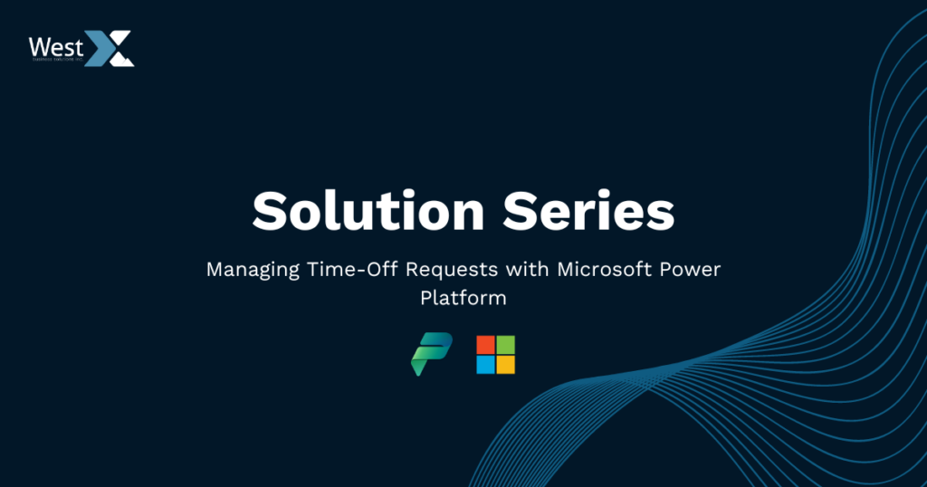 Managing Time-Off Requests with Microsoft Power Platform