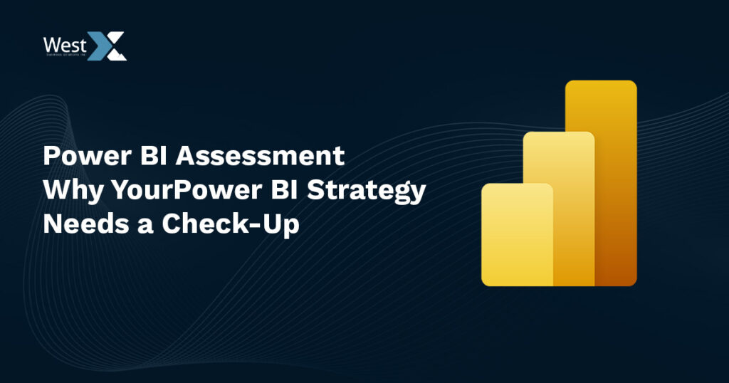 Power BI Assessment | Why Your Power BI Strategy Needs a Check-Up