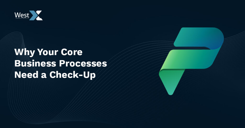 Why Your Core Business Processes Need a Check-Up